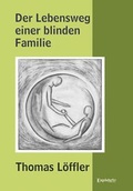 Cover: Der Lebensweg einer blinden Familie - Engelsdorfer Verlag