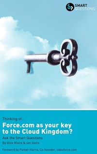 Abbildung von: Thinking of... Force.Com as the Key to the Cloud Kingdom? Ask the Smart Questions - Smart Questions Limited
