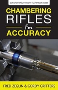 Cover: Chambering Rifles for Accuracy - 4D Reamer Rentals Ltd