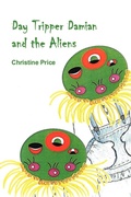 Cover: Day Tripper Damian and the Aliens - C J Price