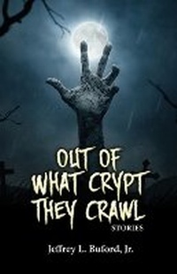 Enlarge image Cover: Out of What Crypt They Crawl - Fahrenheit Books