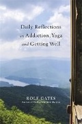 Cover: Daily Reflections on Addiction, Yoga, and Getting Well - Hay House UK Ltd
