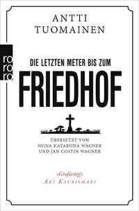 Abbildung von: Die letzten Meter bis zum Friedhof - Rowohlt Taschenbuch