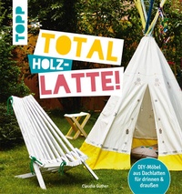Abbildung von: Total (Holz-) Latte! - Frech