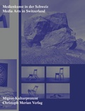Cover: Medienkunst in der Schweiz/ Media Arts in Switzerland - Christoph Merian Verlag