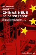Cover: Chinas neue Seidenstra&szlig;e: Kooperation statt Isolation - Der Rollentausch im Welthandel - Frankfurter Allgemeine Buch