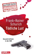 Cover: T&ouml;dliche Lust - Bild und Heimat Verlag