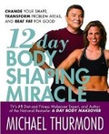 Cover: 12-Day Body Shaping Miracle - Grand Central Publishing