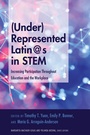 Cover: (Under)Represented Latin@s in STEM - Peter Lang Verlag