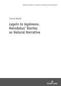 Cover: Legein ta legomena. Herodotus' Stories as Natural Narrative - Peter Lang Verlag