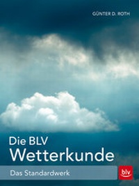 Abbildung von: Die BLV Wetterkunde - BLV
