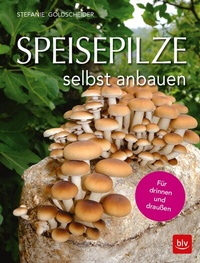 Abbildung von: Speisepilze selbst anbauen - BLV