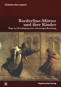 Abbildung von: Borderline-Mütter und ihre Kinder - Psychosozial-Verlag