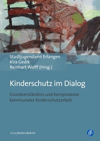 Abbildung von: Kinderschutz im Dialog - Verlag Barbara Budrich