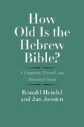 Cover: How Old Is the Hebrew Bible? - Yale University Press