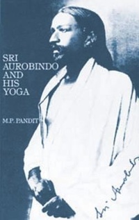 Abbildung von: Sri Aurobindo and His Yoga @ - Lotus Press
