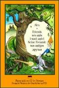 Cover: Alex and Friends, Ses Amis, I Suoi Amici, Seine Freunde, Sus Amigos - CMI Publishing Limited