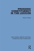 Cover: Prosodic Constituency in the Lexicon - Routledge