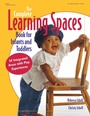 Cover: Complete Learning Spaces Book for Infants and Toddlers - Gryphon House Inc.