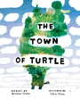 Cover: Town of Turtle - Clarion Books
