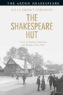 Cover: The Shakespeare Hut - The Arden Shakespeare