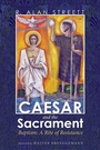 Cover: Caesar and the Sacrament - Wipf and Stock Publishers