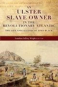 Cover: An Ulster Slave Owner in the Revolutionary Atlantic - Four Courts Press Ltd