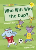 Cover: Who Will Win the Cup? - Maverick Arts Publishing