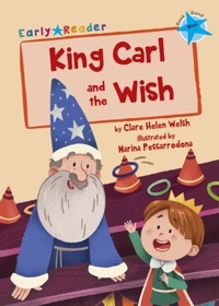 Enlarge image Cover: King Carl and the Wish - Maverick Arts Publishing