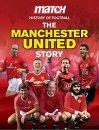 Abbildung von: Match! Story of Football MANCHESTER UNITED - Pillar Box Red Publishing Ltd