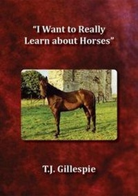 Abbildung von: I Want to Really Learn about Horses - The Manuscript Publisher