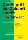 Cover: Der Angriff der Zukunft auf die Gegenwart - Herbert von Halem Verlag