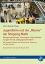 Cover: Jugendliche und die "Räume" der Shopping Malls - Verlag Barbara Budrich
