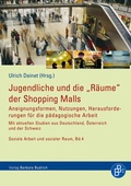 Cover: Jugendliche und die "R&auml;ume" der Shopping Malls - Verlag Barbara Budrich