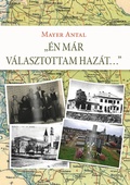 Cover: &Eacute;n m&aacute;r v&aacute;lasztottam haz&aacute;t... - Szem&eacute;lyes T&ouml;rt&eacute;nelem