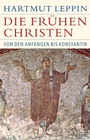 Cover: Die frühen Christen - C.H.BECK