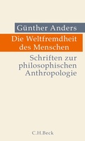 Cover: Die Weltfremdheit des Menschen - C.H.BECK