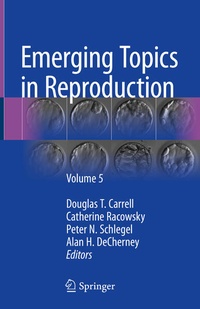 Enlarge image Cover: Emerging Topics in Reproduction - Springer