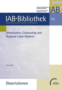 Enlarge image Cover: Urbanization, Commuting and Regional Labor Markets - wbv Media