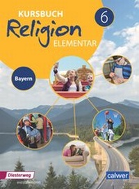 Abbildung von: Kursbuch Religion Elementar 6 - Ausgabe 2017 für Bayern - Calwer