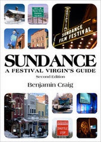 Abbildung von: Sundance - A Festival Virgin's Guide - Cinemagine Media Publishing