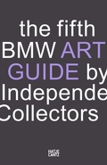 Cover: The fifth BMW Art Guide by Independent Collectors - Hatje Cantz Verlag