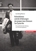 Cover: Kolonialismus und die Erfahrungen des jungen Java-Chinesen Tan Tjwan Hie - Waxmann