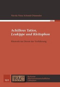 Abbildung von: Achilleus Tatios, Leukippe und Kleitophon - WVT Wissenschaftlicher Verlag Trier