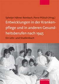 Abbildung von: Entwicklungen in der Krankenpflege und in anderen Gesundheitsberufen nach 1945 - Mabuse