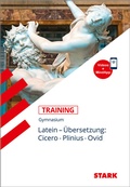 Cover: STARK Latein - Training Gymnasium - &Uuml;bersetzung: Cicero, Plinius, Ovid - Stark Verlag
