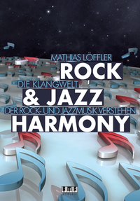 Abbildung von: Harmonielehre der Rock & Jazz Musik : Rock & Jazz Harmony - AMA