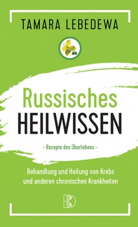 Abbildung von: Russisches Heilwissen - Driediger Verlag