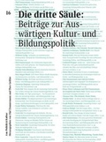 Cover: Die dritte S&auml;ule: Beitr&auml;ge zur Ausw&auml;rtigen Kultur- und Bildungspolitik - Deutscher Kulturrat