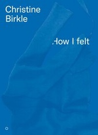Abbildung von: HOW I FELT - Revolver Publishing